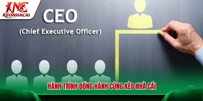 Quá trình gắn bó và phát triển cùng Kèo Nhà Cái