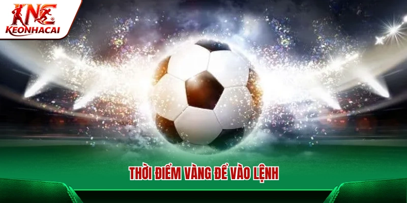 Thời gian lý tưởng để đặt cược